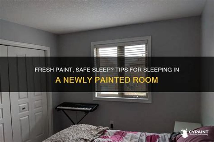Is It Safe To Sleep In A Freshly Painted Room?
